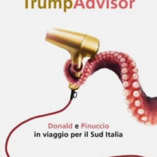 Pinuccio: TRUMPADVISOR. Donald e Pinuccio in viaggio per il Sud Italia.