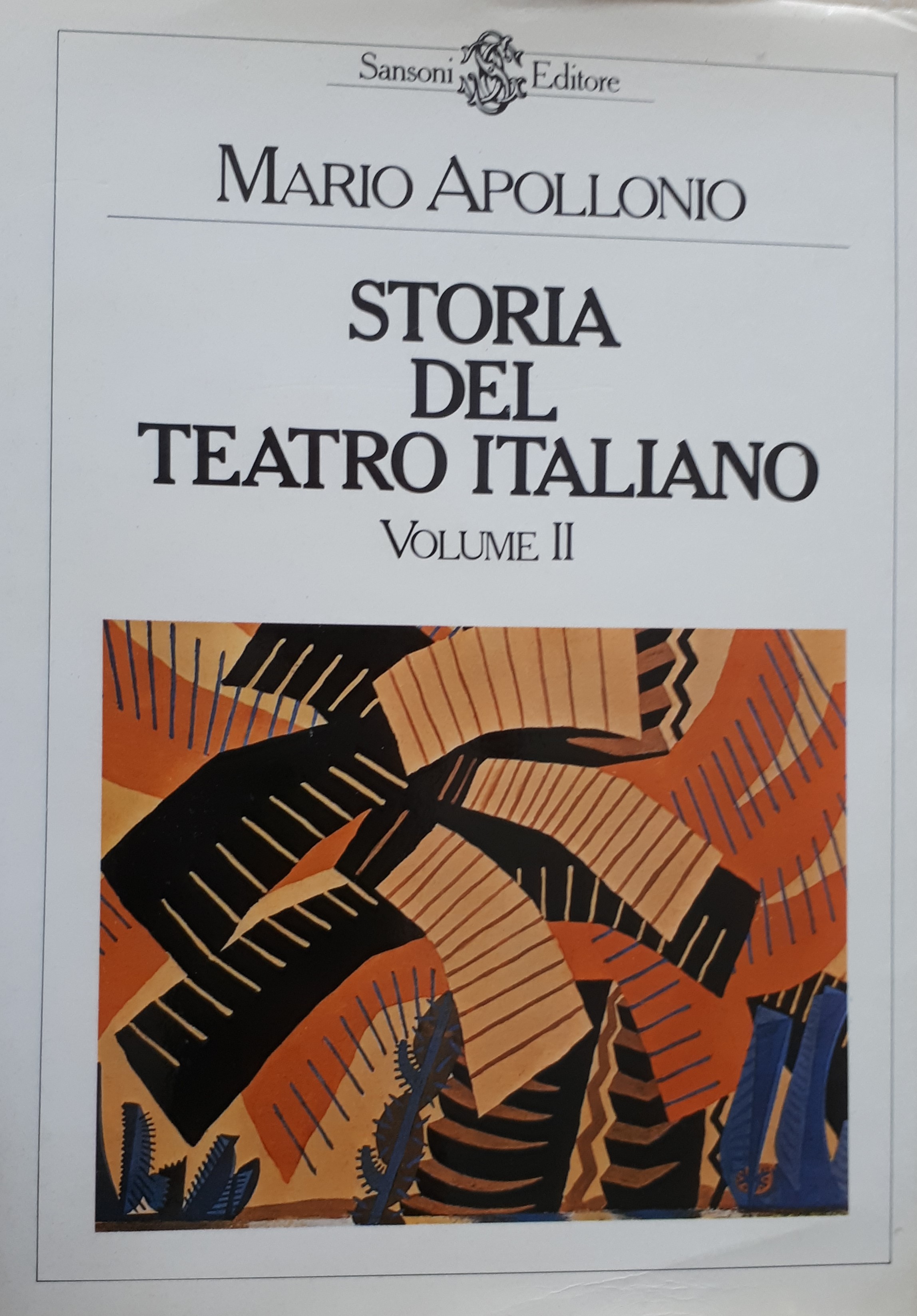 Mario Apollonio: STORIA DEL TEATRO ITALIANO. Volume II.