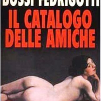 Isabella Bossi Fedrigotti: IL CATALOGO DELLE AMICHE.