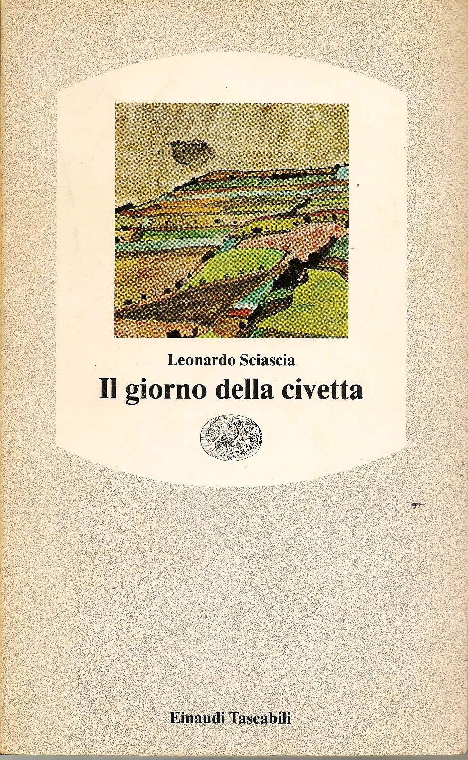 Leonardo Sciascia: IL GIORNO DELLA CIVETTA. – Biblioteca Liceo Gullace  Talotta