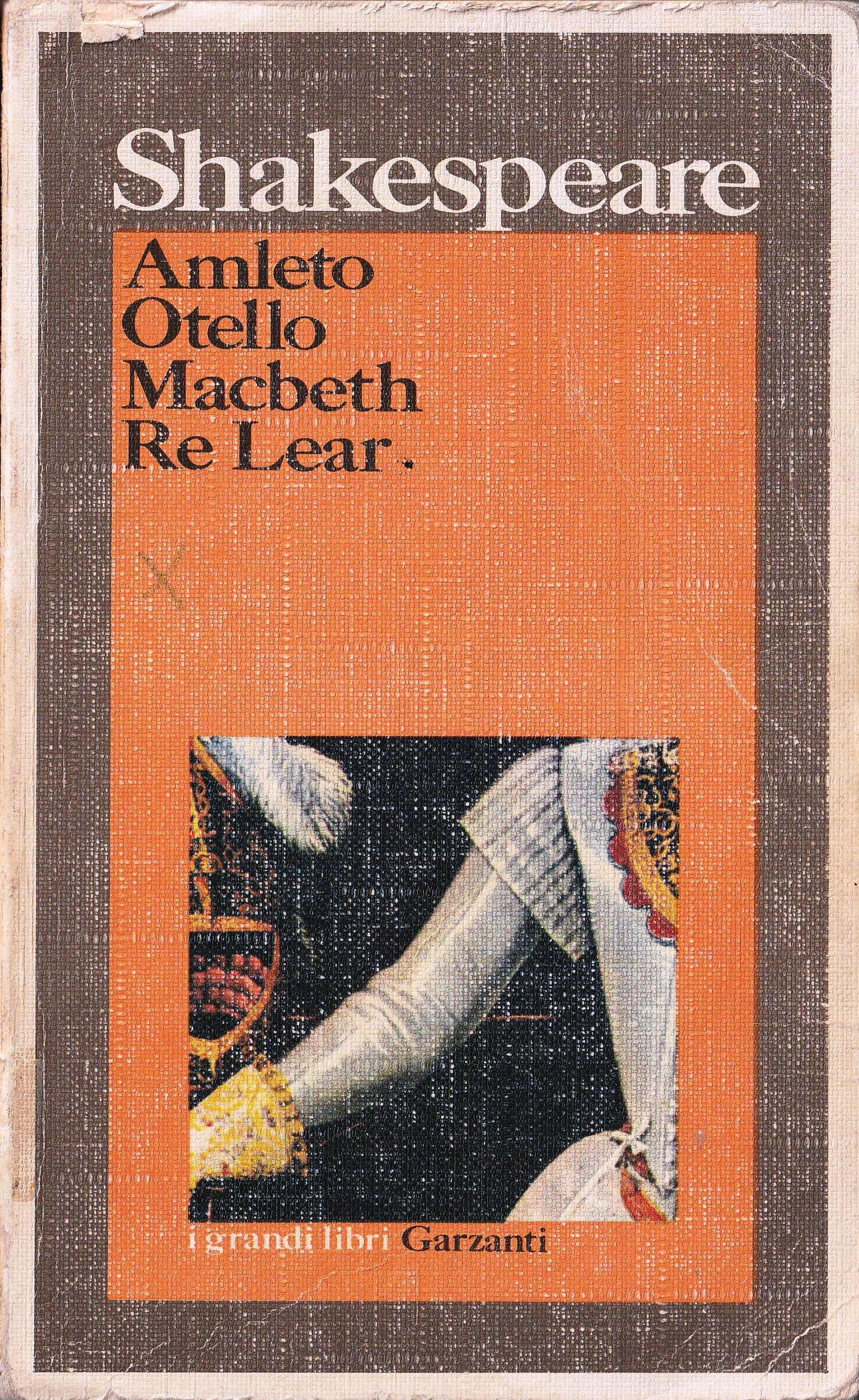 William Shakespeare: AMLETO – OTHELLO – MACBETH – RE LEAR