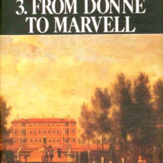 Boris Ford: THE NEW PELICAN GUIDE TO ENGLISH LITERATURE. Vol. 3. From Donne to Marvell.