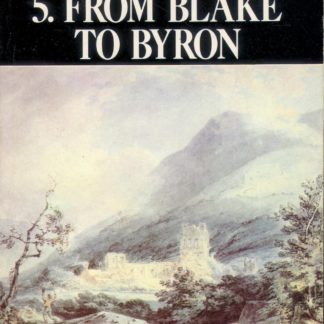 Boris Ford: THE NEW PELICAN GUIDE TO ENGLISH LITERATURE. Vol. 5. From Blake to Byron.