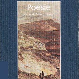 Percy Bysshe Shelley: POESIE. A cura di Roberto Sanesi. Con testo a fronte.