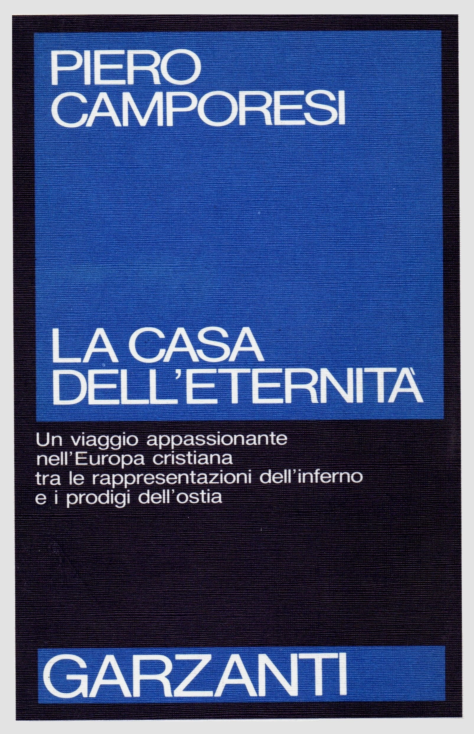 Piero Camporesi: LA CASA DELL'ETERNITA'.