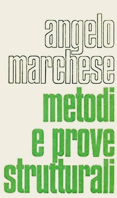 Angelo Marchese: METODI E PROVE STRUTTURALI.