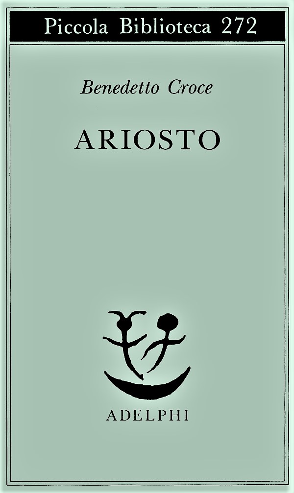 Benedetto Croce: ARIOSTO. A cura di Giuseppe Galasso.