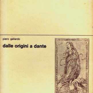 Piero Gallardo: 1. DALLE ORIGINI A DANTE. Dalle origini allo "stil novo".