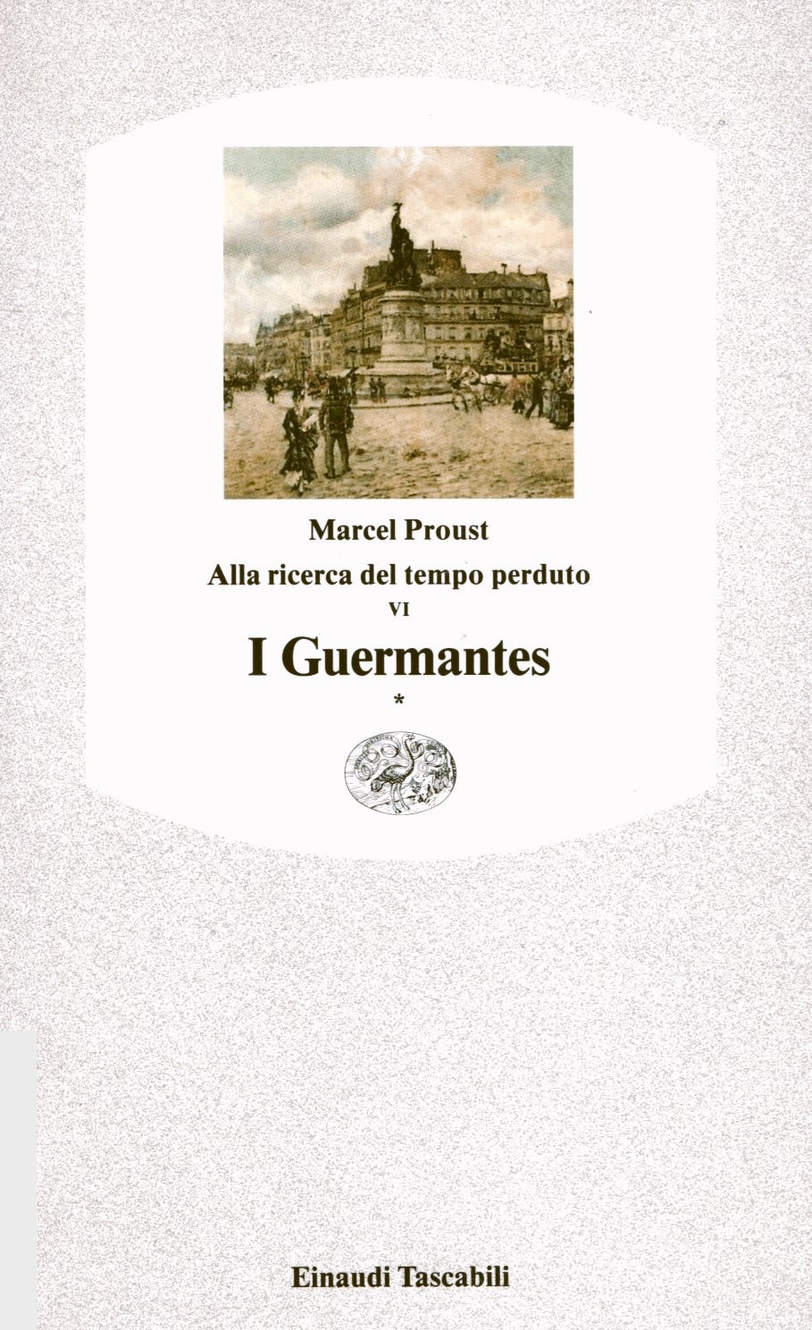Marcel Proust: ALLA RICERCA DEL TEMPO PERDUTO. Nuova edizione a cura di Mariolina Bongiovanni Bertini. Prefazione di Giovanni Macchia. VI: I GUERMANTES. Traduzione di Mario Bonfantini. Con un saggio di Josè Ortega y Gasset.