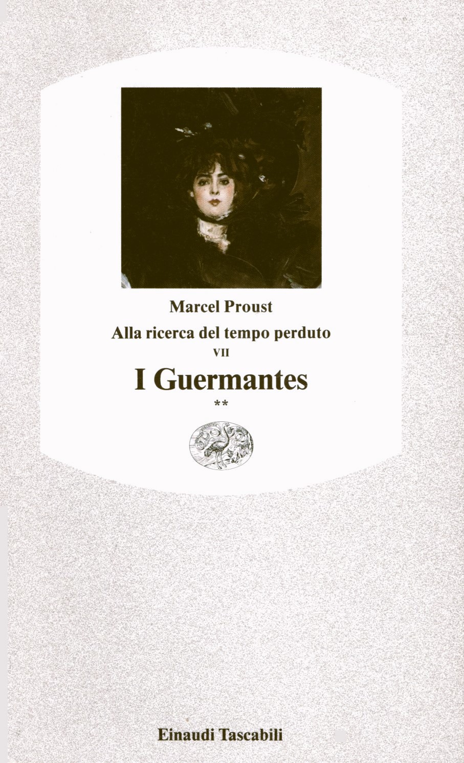 Marcel Proust: ALLA RICERCA DEL TEMPO PERDUTO. Nuova edizione a cura di Mariolina Bongiovanni Bertini. Prefazione di Giovanni Macchia. VII: I GUERMANTES. Traduzione di Mario Bonfantini.